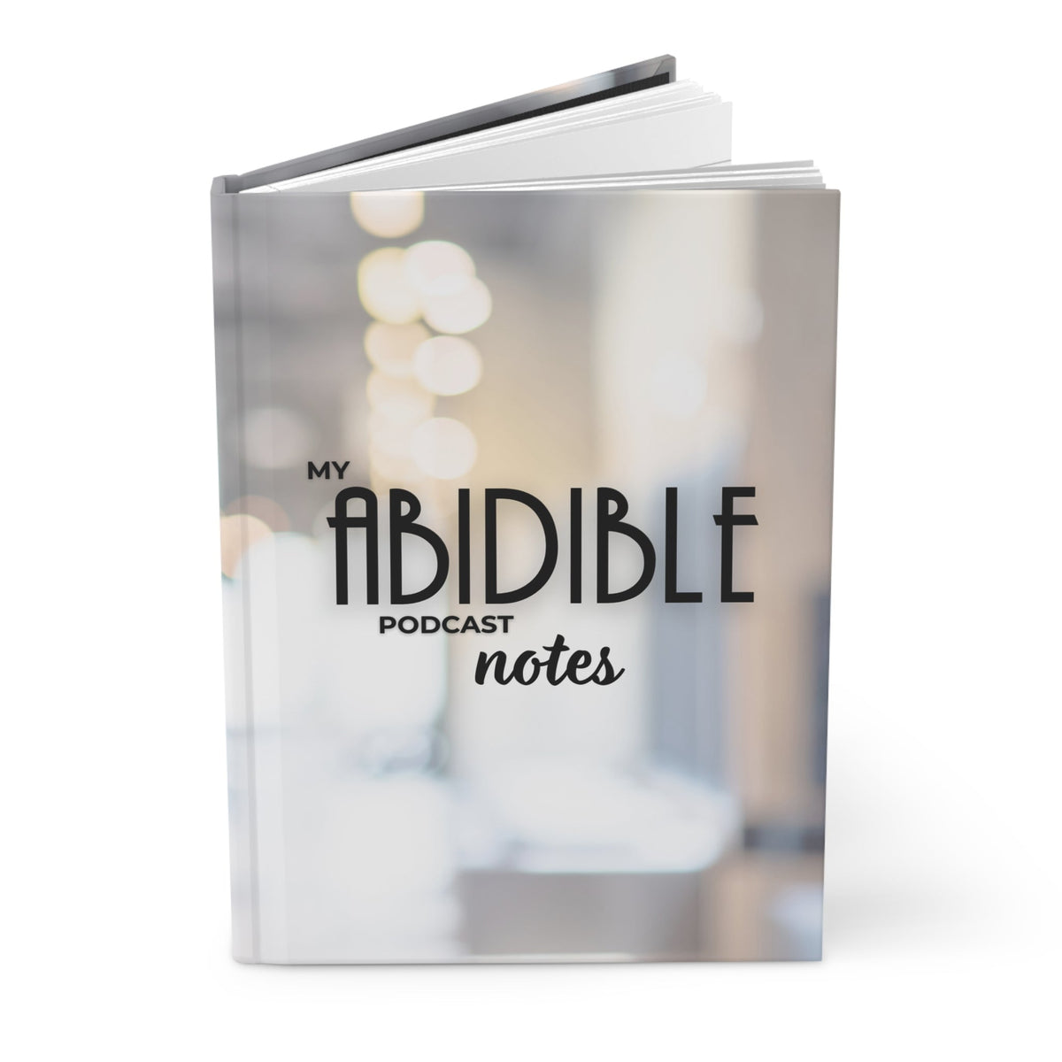 Day 2 | 25% off (NEW!) My Abidible Podcast Notes Hardcover Notebook — “Until Then, Let’s Abide” Paper products Printify 