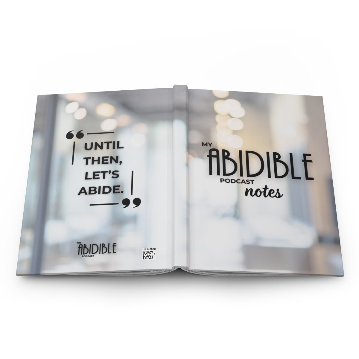 Day 2 | 25% off (NEW!) My Abidible Podcast Notes Hardcover Notebook — “Until Then, Let’s Abide” Paper products Printify 